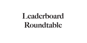 Leaderboard Roundtable